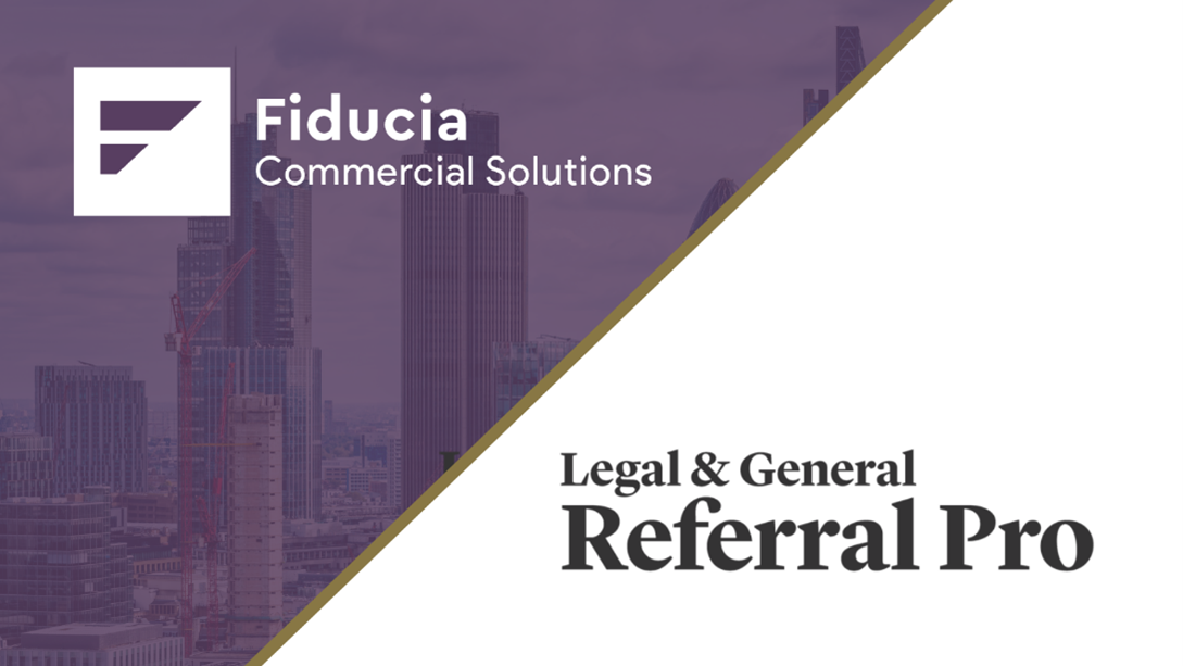 Fiducia Commercial Solutions and Legal & General Referral Partners